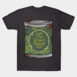 Let The Green Beans Go T-Shirt